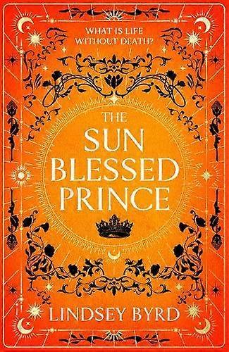The Sun Blessed Prince - Lindsey Byrd