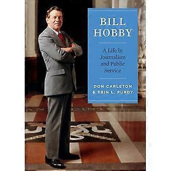 Bill Hobby : Alife i journalistikk og offentlig tjeneste
