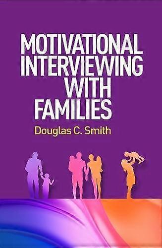 Motivational Interviewing With Families by Smith & Douglas C. University of Illinois UrbanaaChampaign & United States Paperback