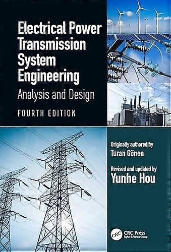 Electrical Power Transmission System Engineering: Analysis and Design