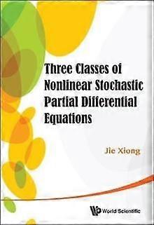 Three Classes Nonlinear Stochastic Partial Differential Equa - XIONG JIE