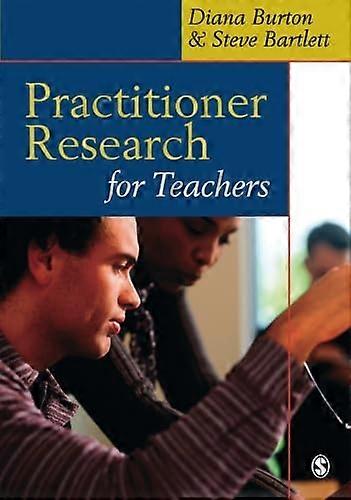 Practitioner Research for Teachers