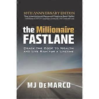 El Fastlane millonario: Descifrar el código a la riqueza y viven ricos para toda la vida!