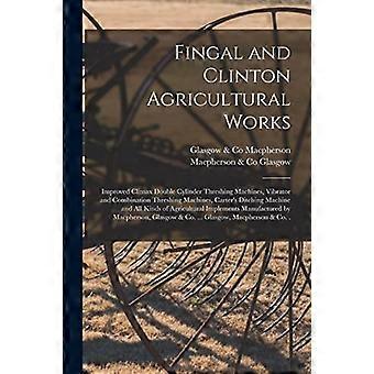Landwirtschaftliche Werke Fingal und Clinton [Mikroform]: Verbesserte Climax-Doppelzylinder-Dreschmaschinen, Vibrations- und Kombinationsdreschmaschinen, Ca