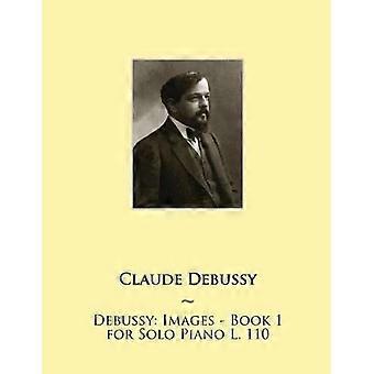 Debussy: Immagini - Libro 1 per pianoforte solo L. 110 (Samwise Music for Piano II)
