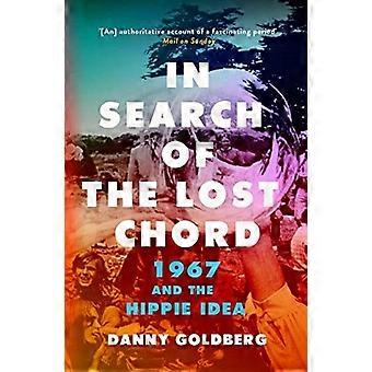 Auf der Suche nach dem verlorenen Akkord: 1967 und die Hippie-Idee