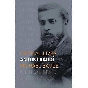 Antoni Gaudí (Kritiske liv)