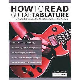 Comment lire une tablature de guitare : un guide complet pour lire une tablature de guitare et interpréter des techniques de guitare modernes
