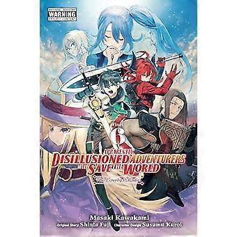 A quanto pare, Disillused Adventurers Will Save the World, Vol. 6 (manga) (DISILLUSIONED ADVENTURERS SAVE THE WORLD GN)