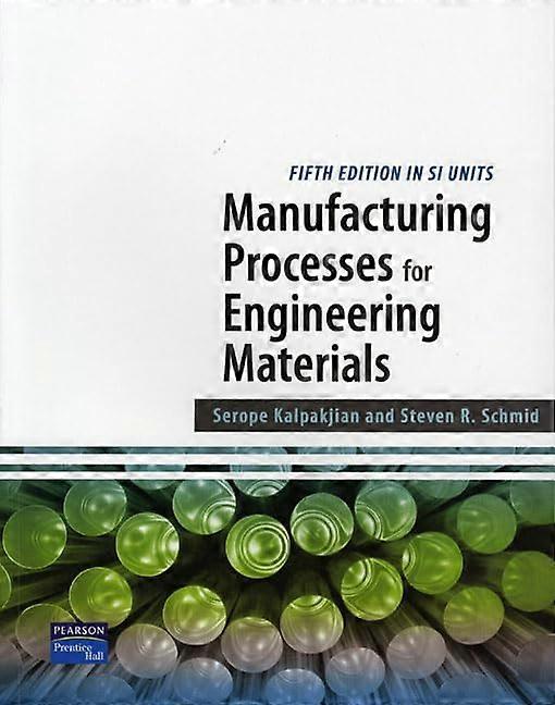 Manufacturing Processes for Engineering Materials-Fifth Edition (SI Units)