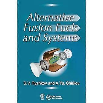 Alternative Fusion Fuels And Systems - Sergei V. Ryzhkov