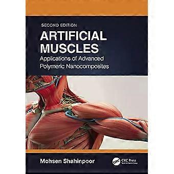 Artificial Muscles Applications Of Advanced Polymeric Nanocomposites - Mohsen Shahinpoor