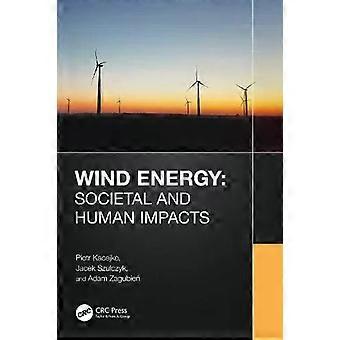 Wind Energy Societal And Human Impacts - Piotr Kacejko