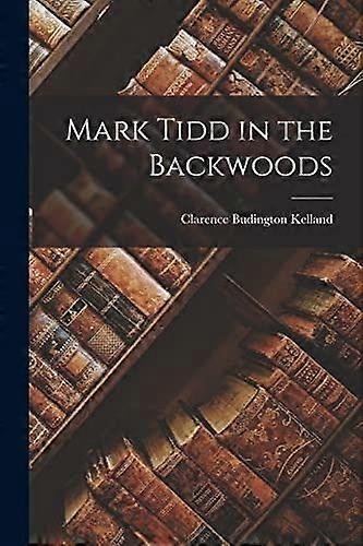 Mark tidd in the backwoods