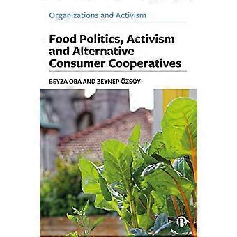 Food Politics Activism and Alternative Consumer Cooperatives