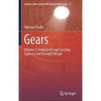 Gears Volume 2 Analysis Of Load Carrying Capacity And Strength Design - Vincenzo Vullo - Hardcover - en Book