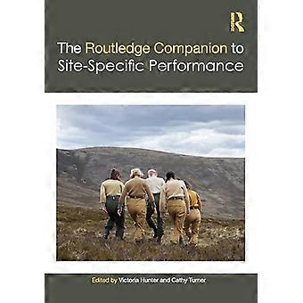 The Routledge Companion to Site Specific Performance