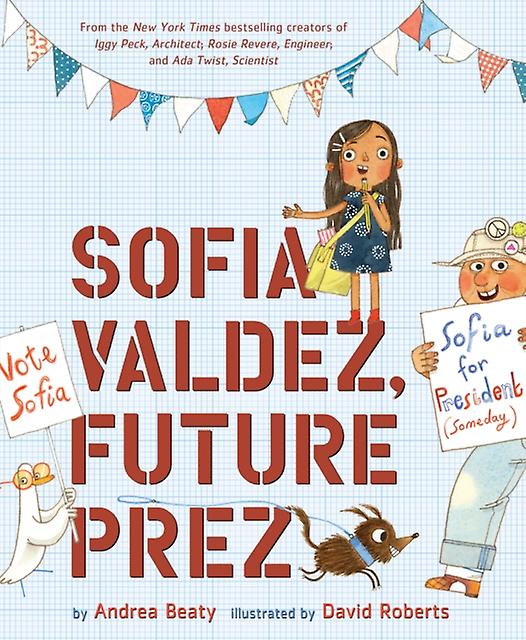 Sofia Valdez Future Prez by Andrea Beaty Paperback Book