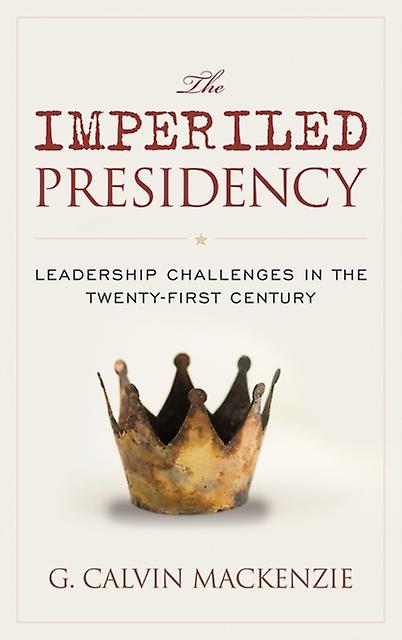 The Imperiled Presidency by G. Calvin Mackenzie Paperback Book