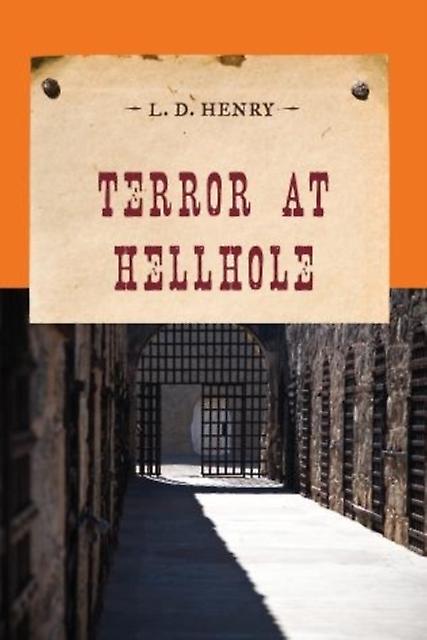 Terror At Hellhole - L. D. Henry