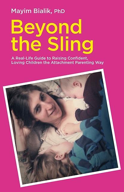 Beyond The Sling by Mayim Bialik Paperback Book