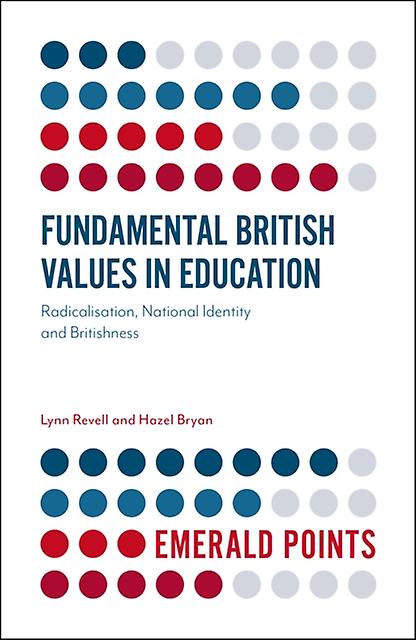 Fundamental British Values In Education by Bryan & Hazel University of Gloucestershire & UK Paperback