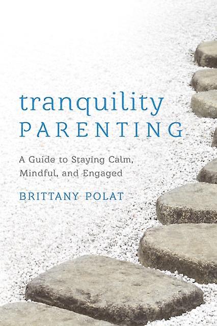 Tranquility Parenting by Brittany B. Polat Paperback