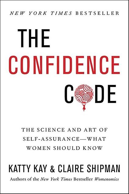 The Confidence Code by Claire Shipman Paperback Book