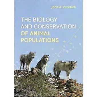 Biology And Conservation Of Animal Populations - John A Vucetich