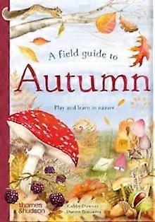 A Field Guide To Autumn by Gabby Dawnay Paperback Book
