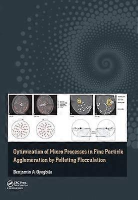 Optimization of Micro Processes in Fine Particle Agglomeration by Pelleting Flocculation