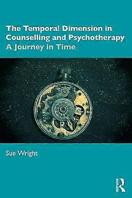 The Temporal Dimension in Counselling and Psychotherapy