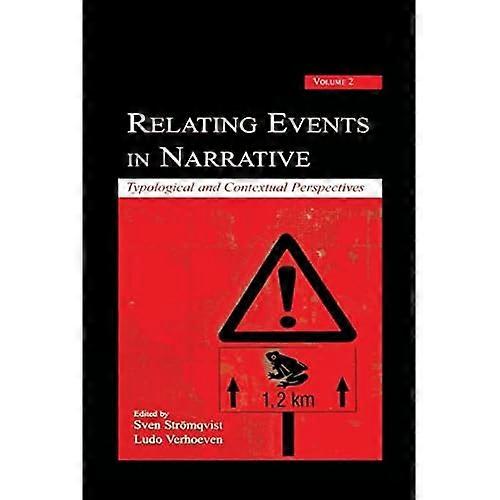 Relating Events in Narrative, Volume 2: Typological and Contextual Perspectives