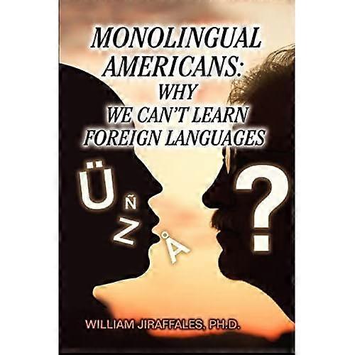 Monolingual Americans: Why We Can't Learn Foreign Languages
