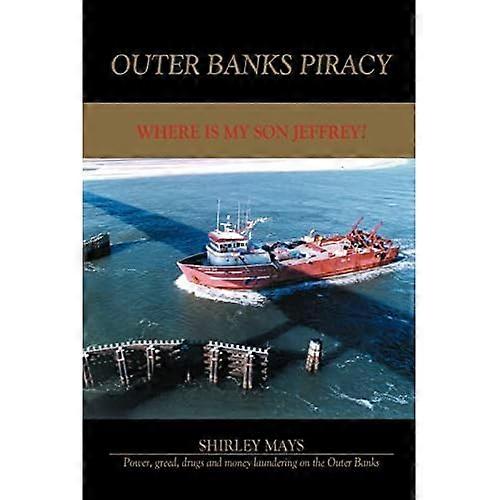 Outer Banks Piracy: Where Is My Son Jeffrey?