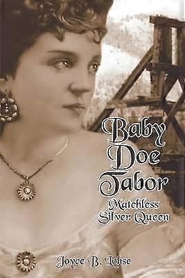 Baby Doe Tabor Matchless Silver Queen