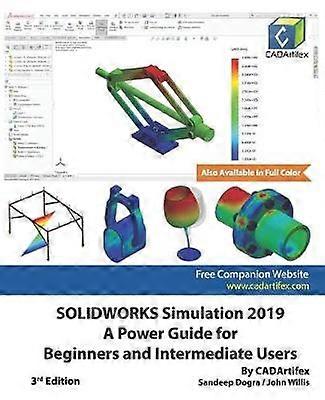 SOLIDWORKS Simulation 2019 A Power Guide for Beginners and Intermediate Users