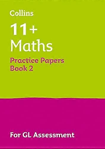 Collins 11+ Practice 11+ Maths Practice Papers Book 2: For the 2024 GL Assessment Tests