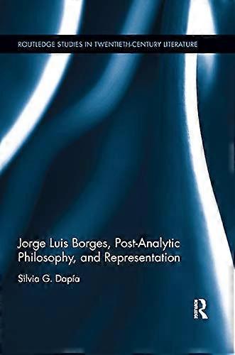 Jorge Luis Borges Post Analytic Philosophy and Representation