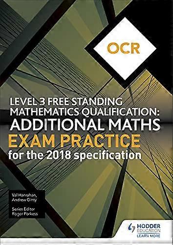 OCR Level 3 Free Standing Mathematics Qualification Additional Maths Exam Practice (2nd edition)