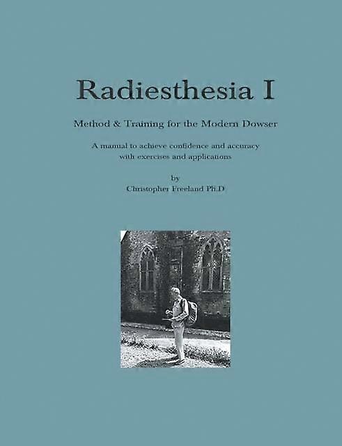 Radiesthesia I by Christopher Freeland Paperback
