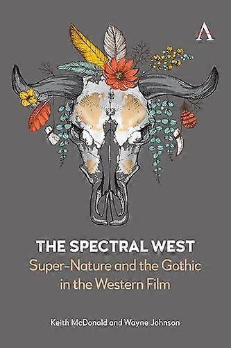 The Spectral West by Wayne Johnson Hardback Book