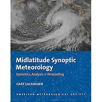 Midlatitude Synoptic Meteorology Dynamics Analysis and Forecasting