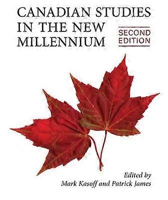 Canadian Studies in the New Millennium Second Edition