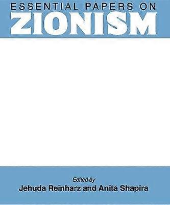 Essential Papers on Zionism Essential Papers on Jewish Studies 3