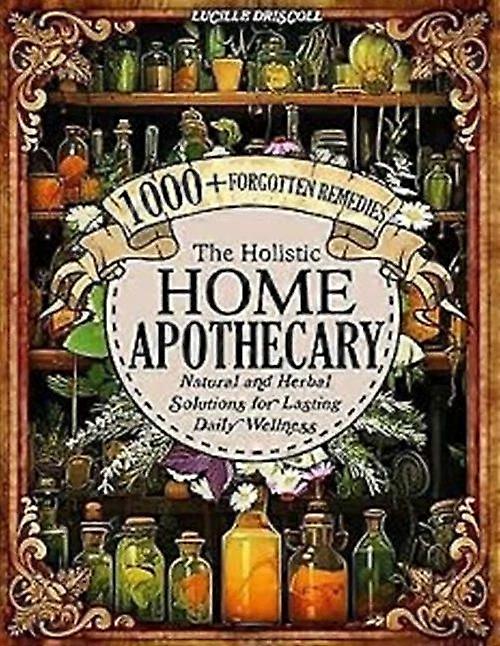 ספר בית המרקחת ההוליסטי הביתי: 1000+ תרופות צמחיות ב'