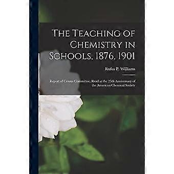 Undervisning i kjemi i skolen, 1876 1901 : Rapport fra folketellingskomiteen, lest ved 25-årsjubileet til American Chemical Society