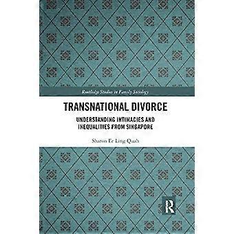 Transnationale echtscheiding: inzicht in intimiteiten en ongelijkheden uit Singapore (Routledge Studies in Family Sociology)