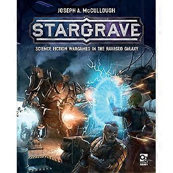 Stargrave: Science Fiction Wargames in the Ravaged Galaxy (Stargrave)