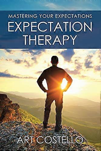 Expectation Therapy: Mastering Your Expectations